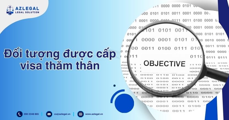 Đối tượng được cấp visa thăm thân