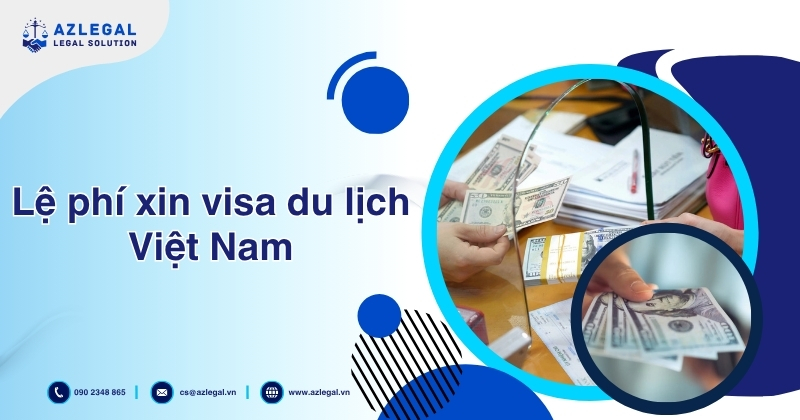 Lệ phí xin visa du lịch Việt Nam