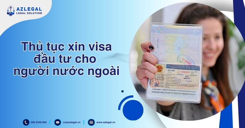 Thủ tục xin visa đầu tư cho người nước ngoài