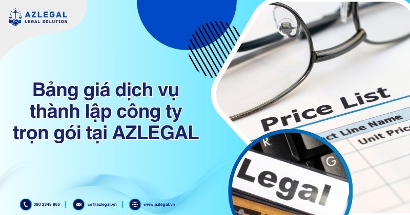 Bảng giá dịch vụ thành lập công ty trọn gói tại AZLEGAL