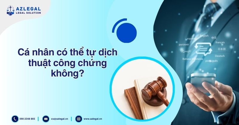 Cá nhân có thể tự dịch thuật công chứng không?