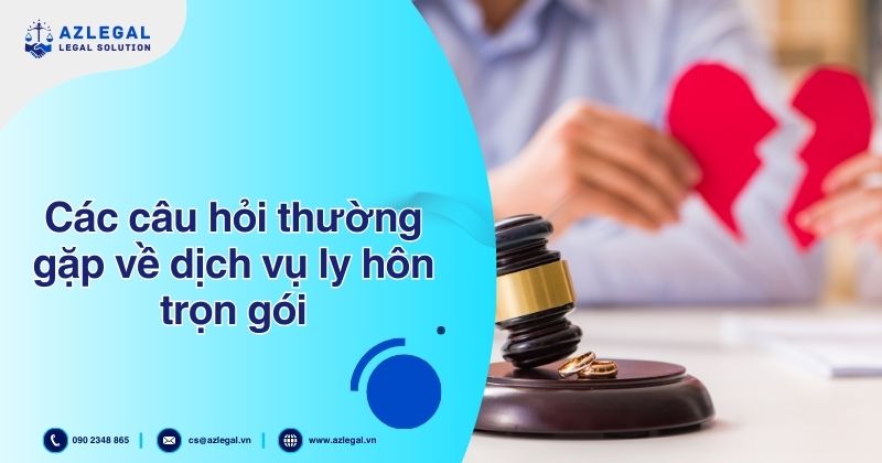 Các câu hỏi thường gặp về dịch vụ ly hôn trọn gói