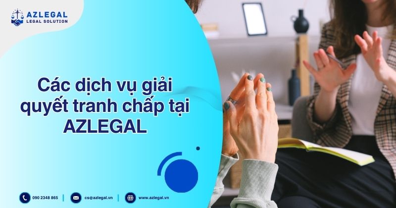 Các dịch vụ giải quyết tranh chấp tại AZLEGAL