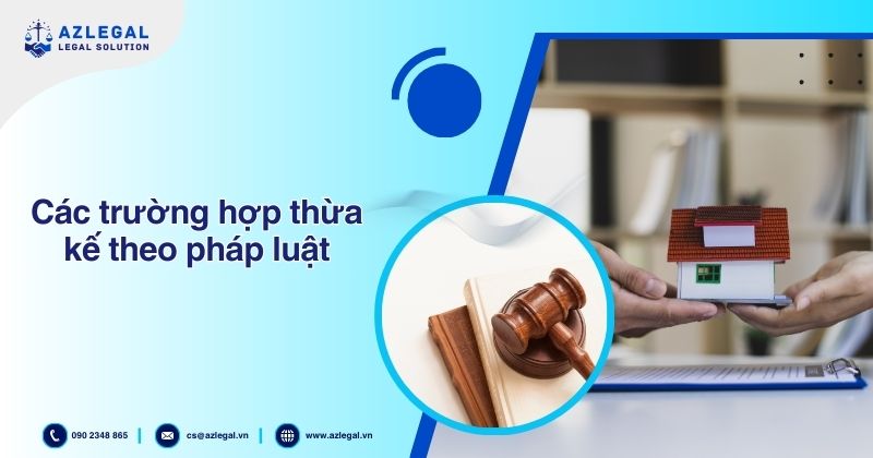 Các trường hợp thừa kế theo pháp luật