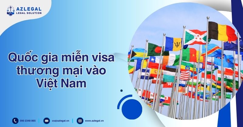 Danh sách các quốc gia miễn visa thương mại vào Việt Nam