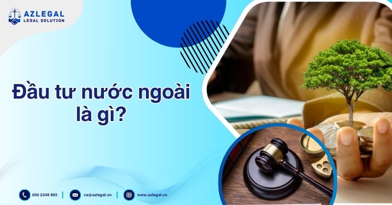 Đầu tư nước ngoài là gì?