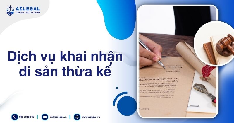 Dịch vụ khai nhận di sản thừa kế
