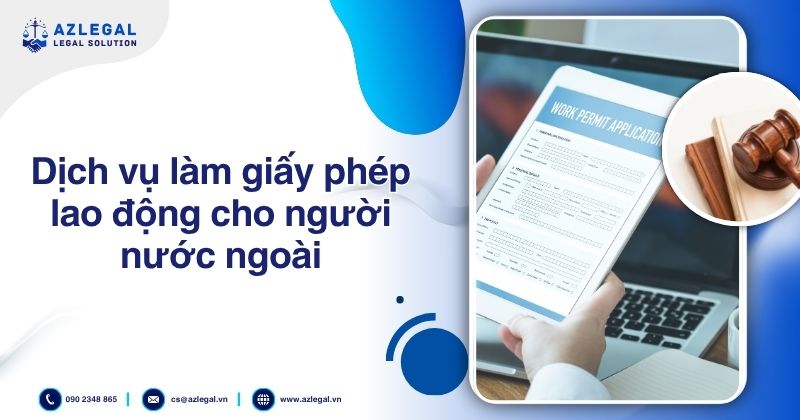 Dịch vụ làm giấy phép lao động cho người nước ngoài