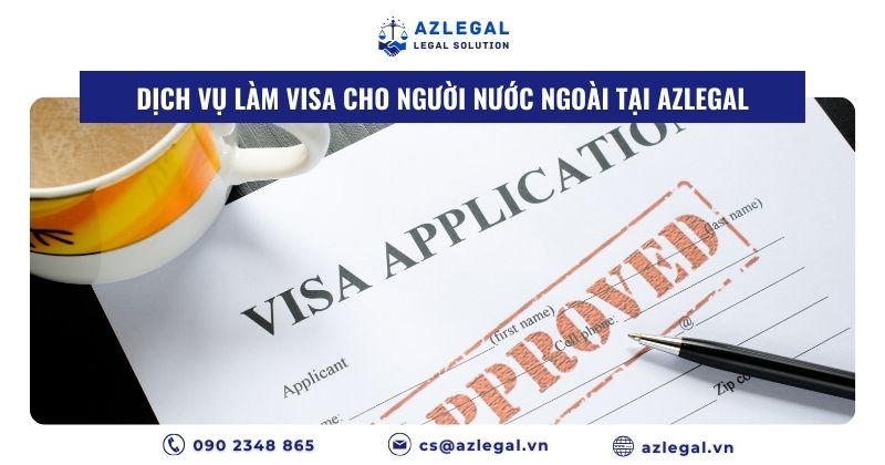 Dịch vụ làm visa Việt Nam cho người nước ngoài tại AZLEGAL