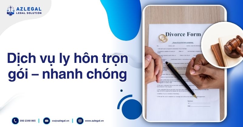 Dịch vụ ly hôn trọn gói – nhanh chóng tại AZLEGAL