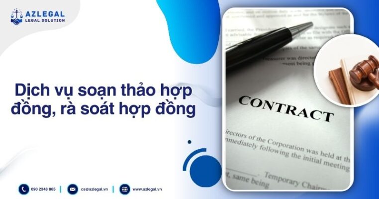 Dịch vụ soạn thảo hợp đồng, rà soát hợp đồng