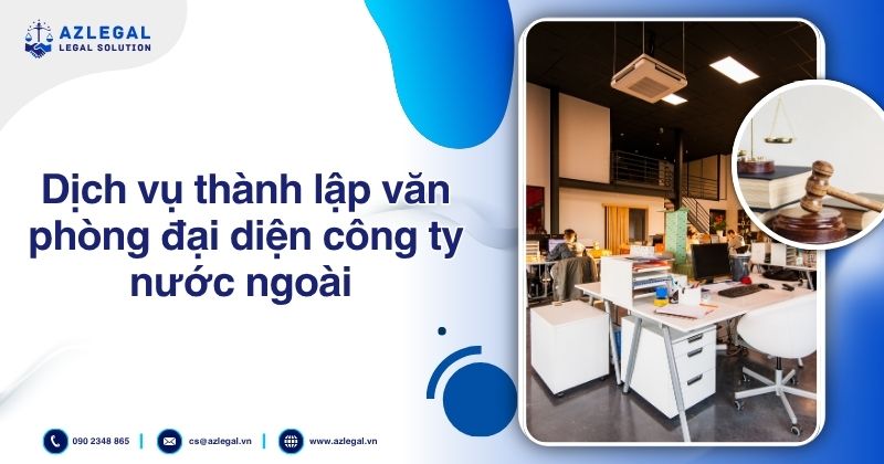Dịch vụ thành lập văn phòng đại diện công ty nước ngoài