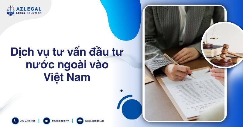 Dịch vụ tư vấn đầu tư nước ngoài vào Việt Nam