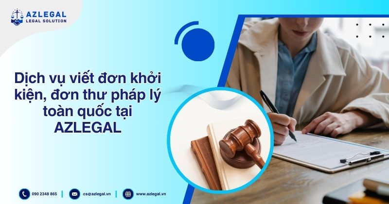 Dịch vụ viết đơn khởi kiện, đơn thư pháp lý toàn quốc tại AZLEGAL
