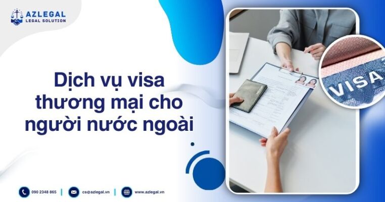 Dịch vụ visa thương mại Việt Nam cho người nước ngoài