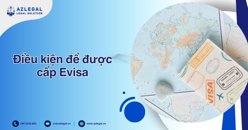 Điều kiện để được cấp Evisa