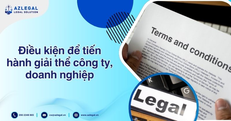 Dịch vụ giải thể công ty – doanh nghiệp trọn gói 2 Điều kiện để tiến hành giải thể công ty, doanh nghiệp