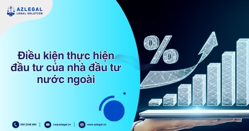 Điều kiện thực hiện đầu tư của nhà đầu tư nước ngoài