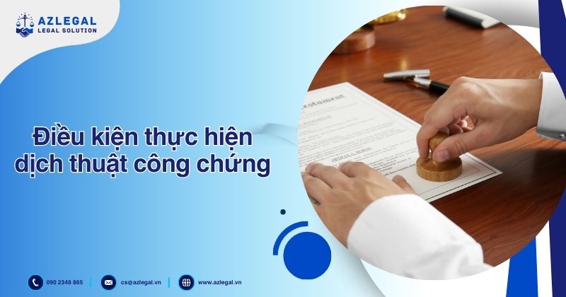 Điều kiện thực hiện dịch thuật công chứng
