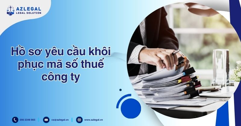 Hồ sơ yêu cầu khôi phục mã số thuế công ty