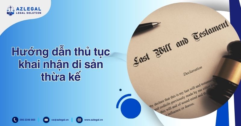Hướng dẫn thủ tục khai nhận di sản thừa kế