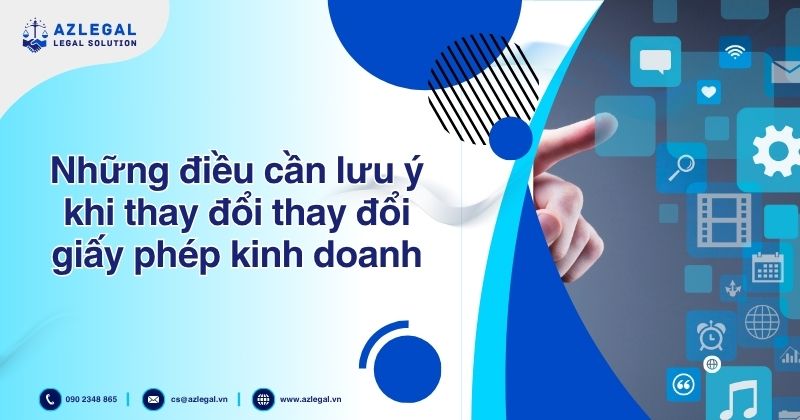 Những điều cần lưu ý khi thay đổi thay đổi giấy phép kinh doanh