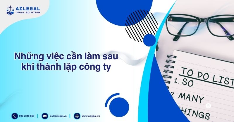 Những việc cần làm sau khi thành lập công ty