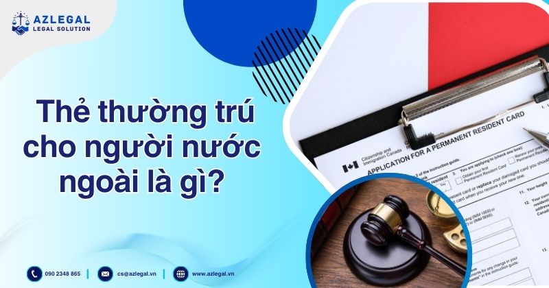 Thẻ thường trú cho người nước ngoài là gì?