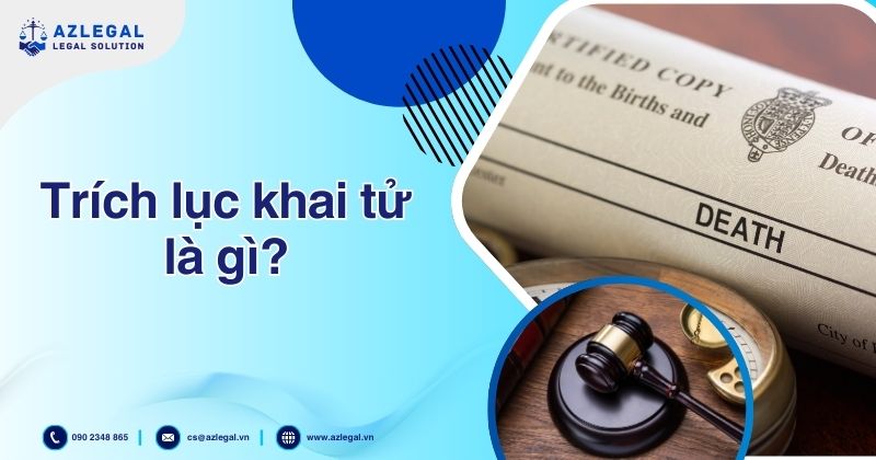 Dịch vụ trích lục khai tử trọn gói 2 Trích lục khai tử là gì?